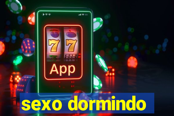 sexo dormindo